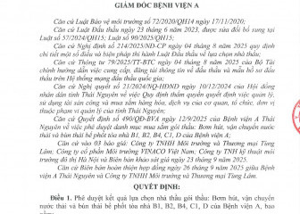Quyết định về việc phê duyệt kết quả lựa chọn nhà thầu gói thầu: Bơm hút, vận chuyển nước thải và bùn thải bể phốt tòa nhà B1, B2, B4, C1, D của Bệnh viện A