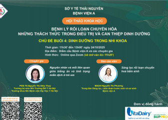 HTKH "BỆNH LÝ RỐI LOẠN CHUYỂN HÓA-NHỮNG THÁCH THỨC TRONG ĐIỀU TRỊ VÀ CAN THIỆP DINH DƯỠNG" NGÀY 24/10/2025