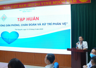 Bệnh viện A tổ chức tập huấn "Hướng dẫn phòng, chẩn đoán và xử trí phản vệ"