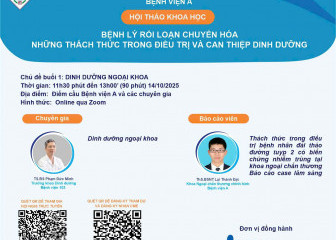 HỘI THẢO KHOA HỌC "BỆNH LÝ RỐI LOẠN CHUYỂN HOÁ - NHỮNG THÁCH THỨC TRONG ĐIỀU TRỊ VÀ CAN THIỆP DINH DƯỠNG" NGÀY 14/10/2025
